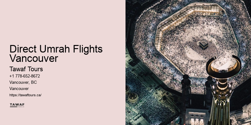 Convenient Hajj Packages Direct Umrah Flights Vancouver