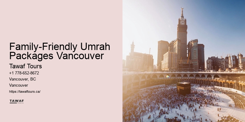 Family-Friendly Umrah Packages Vancouver Umrah Package Options